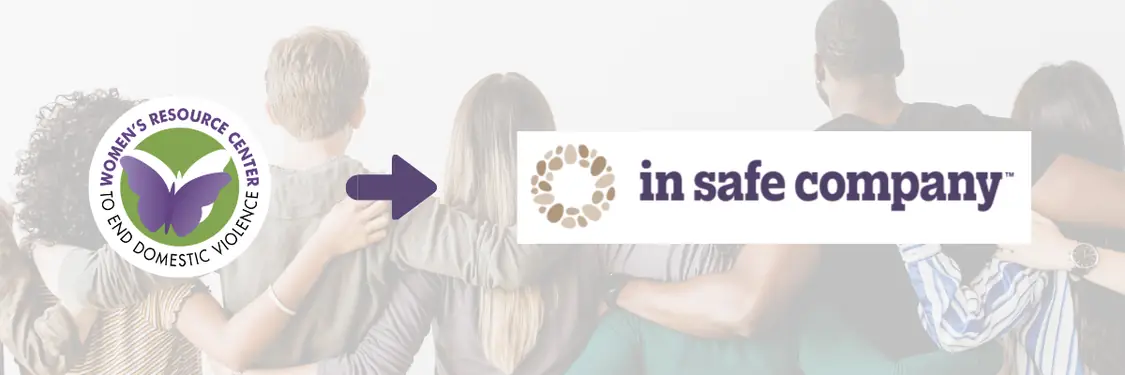 The Women's Resource Center to End Domestic Violence logo, with an arrow pointing to the new In Safe Company logo